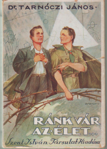 Dr. Tarnóczi János - Ránk vár az élet...