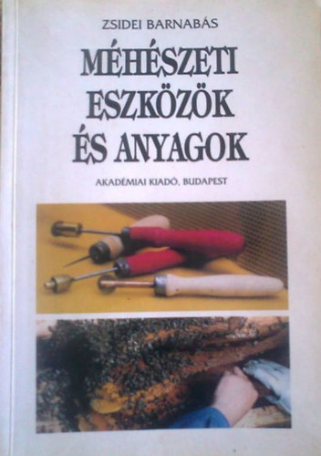 Zsidei Barnabás - Méhészeti eszközök és anyagok