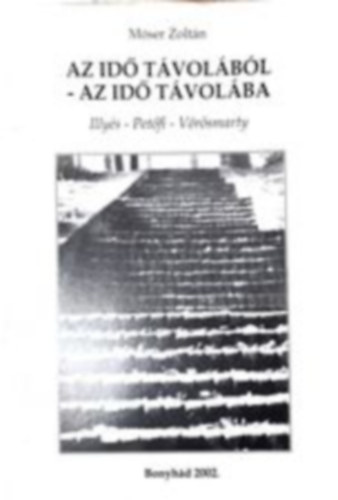 Móser Zoltán - Az idő távolából - az idő távolába