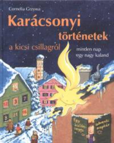 Cornelia Grzywa - Karcsonyi trtnetek a kicsi csillagrl