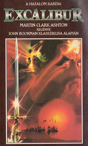 Martin Clark - A hatalom kardja - Excalibur John Boorman klasszikusa alapj�n
