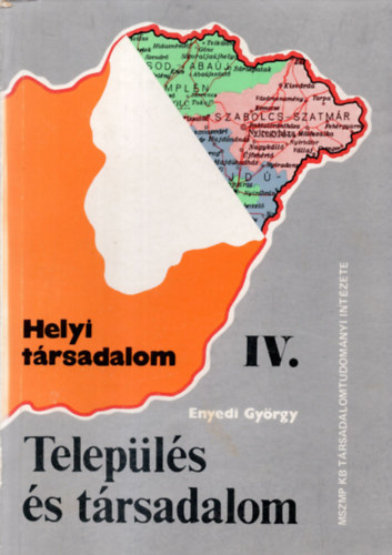 Dr. Enyedi György - Helyi társadalom IV: Település és társadalom