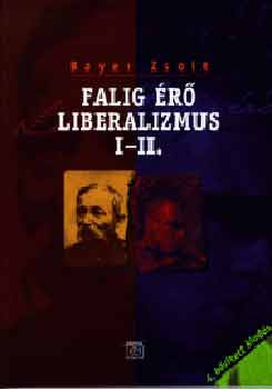 Bayer Zsolt - Falig r liberalizmus I-II.