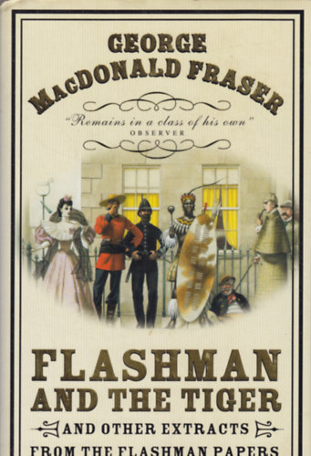 George MacDonald Fraser - Flashman and the Tiger - And Other Extracts from The Flashman Papers