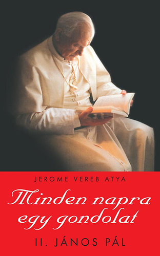 Jerome Vereb atya - Minden napra egy gondolat - II. Jnos Pl