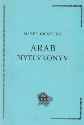 Mayer Krisztina - Arab nyelvknyv