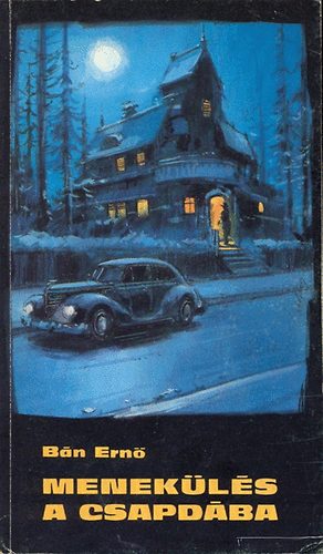 Bán Ernő - Menekülés a csapdába