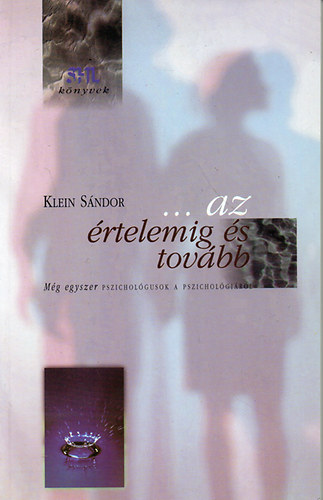 Klein Sndor - ...az rtelemig s tovbb