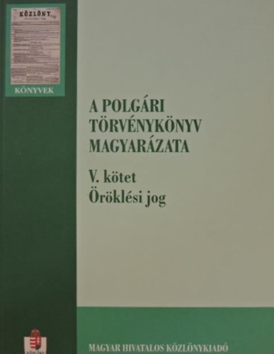 Dr. Trk Gbor  (szerk.) - A polgri trvnyknyv magyarzata V. - rklsi jog