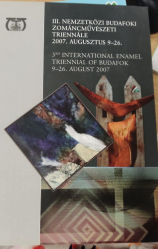 III. Nemzetk�zi Budafoki Zom�ncm�v�szeti Trienn�le 2007. augusztus 9-26.