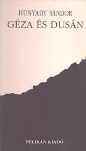 Hunyady Sándor - Géza és Dusán
