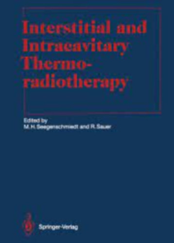 R. Sauer M. H. Seegenschmiedt - Interstitial and Intracavitary Thermoradiotherapy