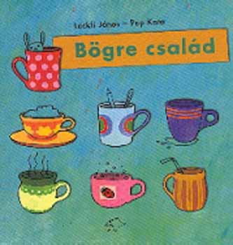 Lackfi János; Pap Kata - Bögre család