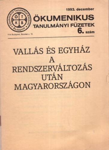 Valls s egyhz a rendszervltozs utn Magyarorszgon - kumenikus tanulmnyi fzetek 6. szm 1993. december