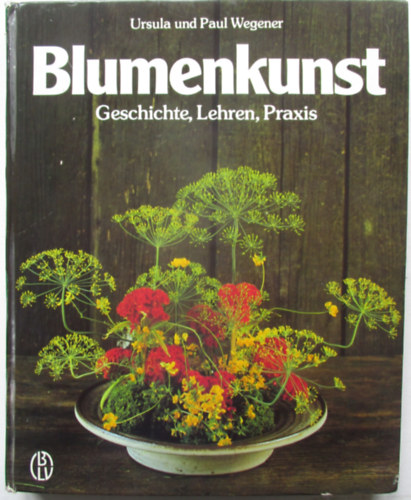 Ursula und Paul Wegener - Blumenkunst