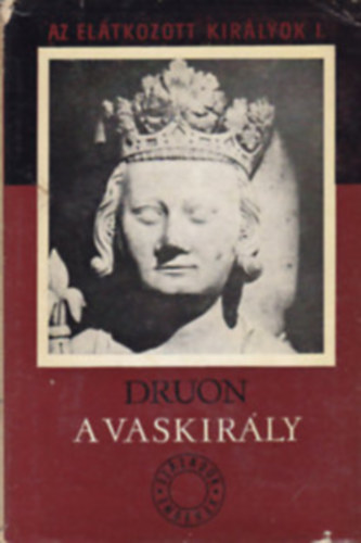 Maurice Druon - A vaskirály
