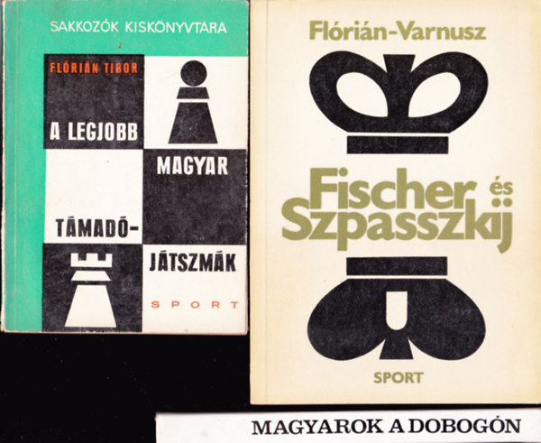 3 db sakk-könyv: Flórián-Varnusz:Fischer és Szpasszkij + Flórián:A legjobb magyar támadójátszmák + Varnusz Egon (szerk.): Magyarok a dobogón. XIX.Sakkolimpia - Siegen - 1970.