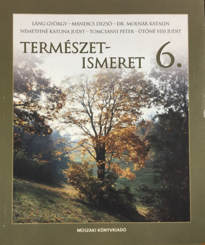 Lng Gyrgy Mndics Dezs - Termszetismeret tanknyv 6. osztlyosoknak