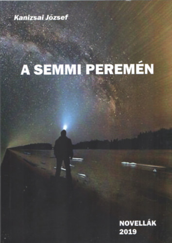 Kanizsai J�zsef - A semmi perem�n
