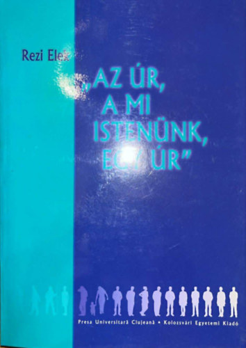 Dr. Rezi Elek - Az r a mi istennk, egy r