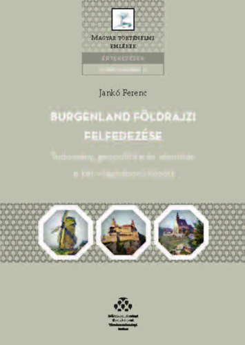 Jank� Ferenc - Burgenland f�ldrajzi felfedez�se