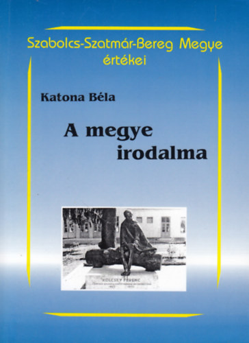 Katona Bla - Tj s irodalom - Az irodalom Szabolcs-Szatmrban, Szabolcs-Szatmr az irodalomban