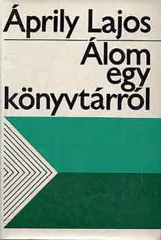 Áprily Lajos - Álom egy könyvtárról