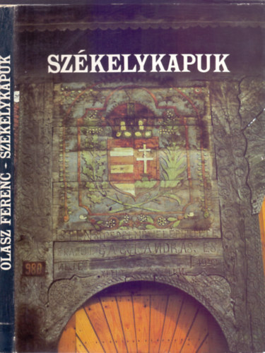 Fnykpezte s sszelltotta Olasz Ferenc - Szkelykapuk (St Andrs bevezetjvel)