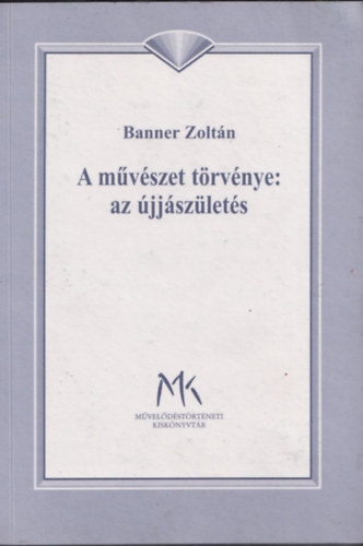 Banner Zoltn - A mvszet trvnye: az jjszlets