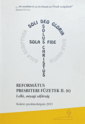 Dr. Szilgyi Sndor  (szerk.) - Reformtus presbiteri fzetek II. (6) - Lelki, anyagi sfrsg