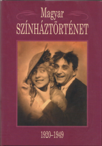 Gajd� Tam�s  (szerk.) - Magyar sz�nh�zt�rt�net III. 1920-1949