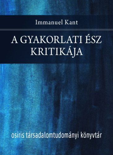 Immanuel Kant - A gyakorlati �sz kritik�ja