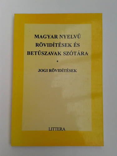 Mr Imre  (szerk.) - Magyar nyelv rvidtsek s betszavak sztra (jogi rvidtsek)
