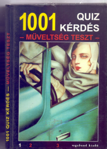 Szerkesztette: Damsdi Ildik - Szllsi Pter - 1001 quiz krds - Mveltsg teszt (Mveltsg teszt 1)