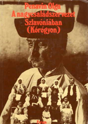 Pennavin Olga - A nagycsaldszervezet Szlavniban (Krgyon)