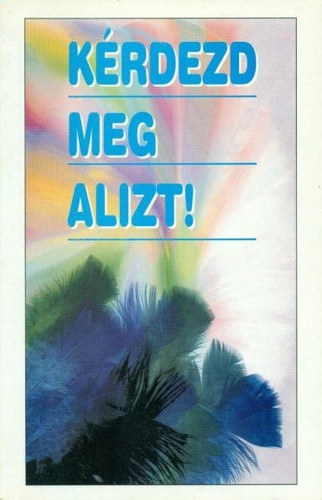 Krdezd meg alizt!- Egy amerikai kbtszeres lny megdbbent naplja