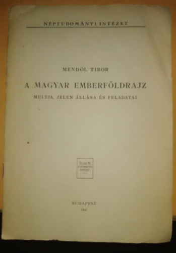 Mendl Tibor - A magyar emberfldrajz multja, jelen llsa s feladatai