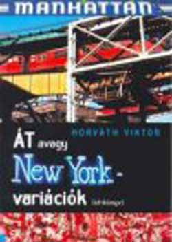 Horvth Viktor - t avagy New York-varicik (tiknyv)