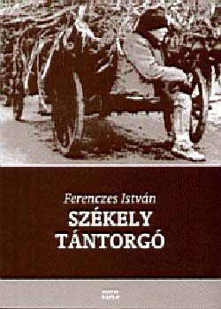 Ferenczes Istv�n - Sz�kely t�ntorg�