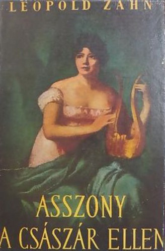 Leopold Zahn - Asszony a csszr ellen