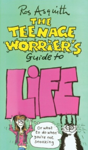 Ros Asquith - The Teenage Worrier's Guide to Life
