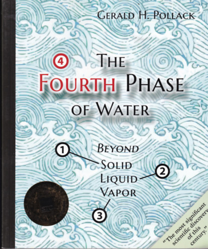 Gerald H. Pollack - The Fourth Phase of Water