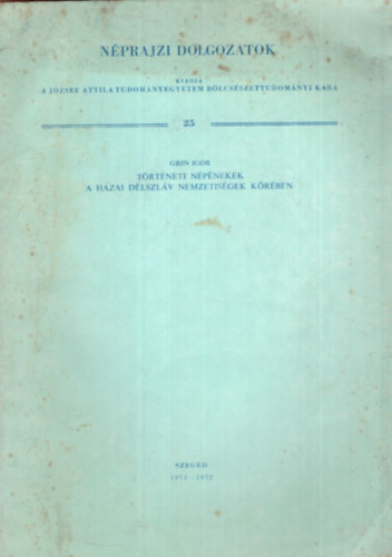 Grin Igor - Trtneti npnekek a hazai dlszlv nemzetisgek krben - Nprajzi dolgozatok 25- Klnlenyomat
