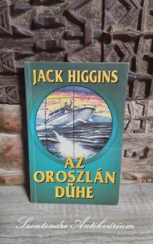 Szilgyi Tibor  Jack Higgins (ford.) - Az oroszln dhe (Wrath of the Lion) - Szilgyi Tibor fordtsban; Sajt kppel!