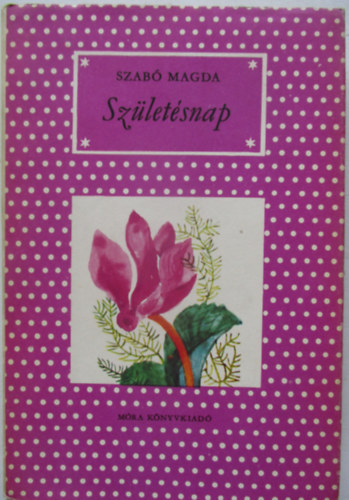 Szab Magda - Szletsnap