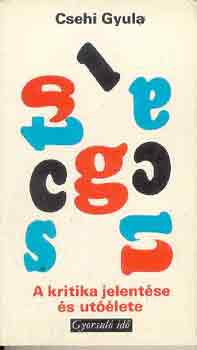 Csehi Gyula - A kritika jelentse s utlete (gyorsul id)
