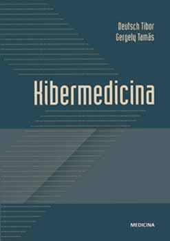 Deutsch Tibor; Gergely Tam�s - Kibermedicina