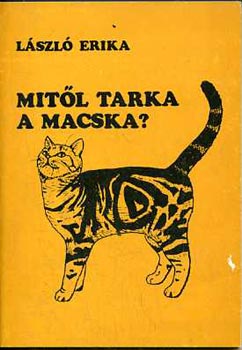 Lszl Erika - Mitl tarka a macska?