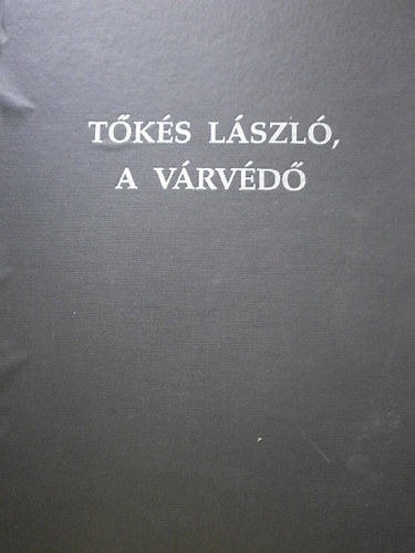 Ksa Csaba - Tks Lszl, a vrvd