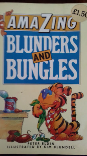 Amazing Blunders and Bungles